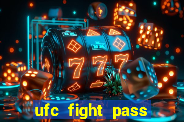 ufc fight pass assistir online